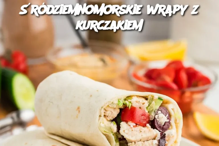 Śródziemnomorskie wrapy z kurczakiem