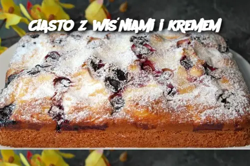 Ciasto z wiśniami i kremem – prosty przepis na wyjątkowy deser! 🍒❤👇👇