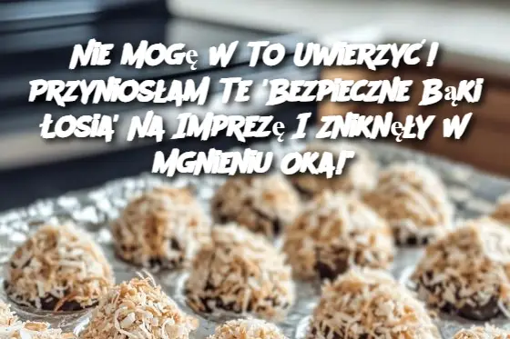 Nie Mogę W To Uwierzyć! Przyniosłam Te ‘Bezpieczne Bąki Łosia’ Na Imprezę I Zniknęły W Mgnieniu Oka!”