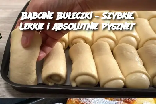 Babcine Bułeczki – Szybkie, Lekkie i Absolutnie Pyszne!”