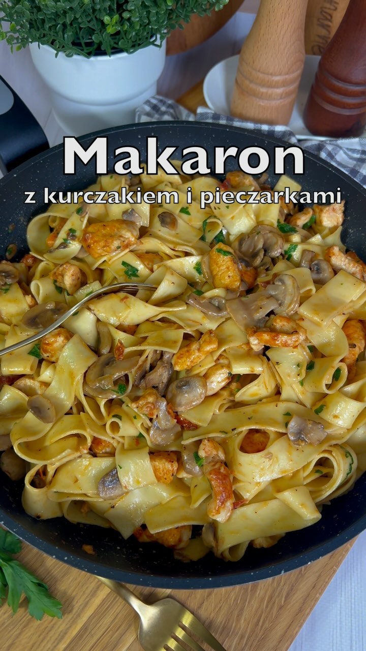 Makaron z Kurczakiem i Pieczarkami w Kremowym Sosie