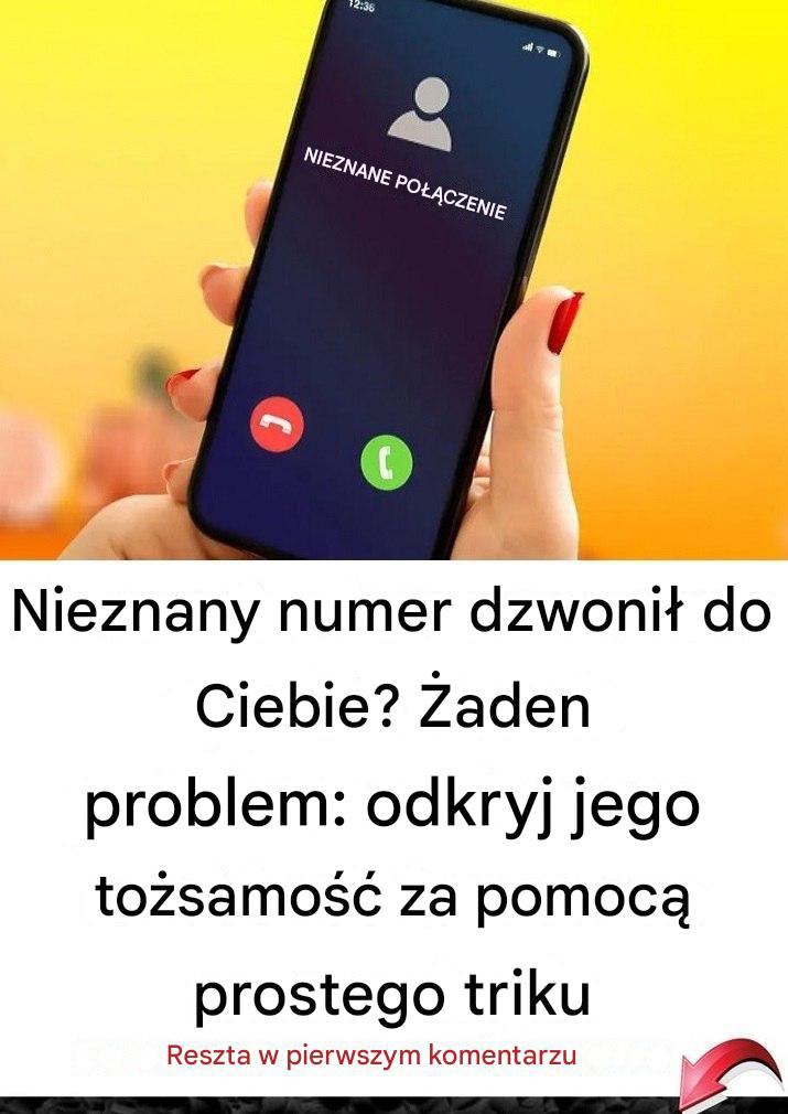 Dzwonił do Ciebie nieznany numer? Nie ma problemu: odkryj jego tożsamość za pomocą prostej sztuczki